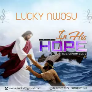 Lucky Nwosu - In His Hope